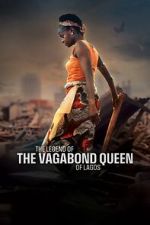 Watch The Legend of the Vagabond Queen of Lagos M4ufreemovies