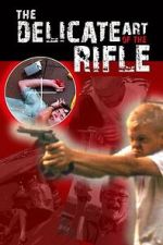 Watch The Delicate Art of the Rifle M4ufreemovies