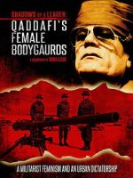 Watch Shadows of a Leader: Qaddafi\'s Female Bodyguards M4ufreemovies