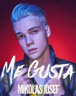 Watch Mikolas Josef: Me Gusta M4ufreemovies