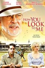 Watch How You Look to Me M4ufreemovies