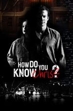 Watch How Do You Know Chris? M4ufreemovies