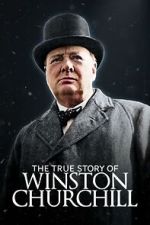 Watch The True Story of Winston Churchill M4ufreemovies