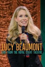 Watch Lucy Beaumont: Live from the Royal Court Theatre (TV Special 2024) M4ufreemovies