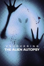 Watch Uncovering the Alien Autopsy M4ufreemovies