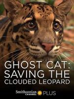 Watch Ghost Cat: Saving the Clouded Leopard M4ufreemovies