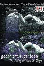 Watch Goodnight, Sugar Babe: The Killing of Vera Jo Reigle M4ufreemovies