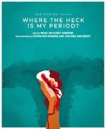 Watch Where the Heck Is My Period? M4ufreemovies