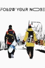 Watch Follow Your Nose M4ufreemovies