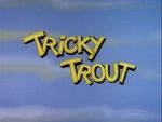 Watch Tricky Trout M4ufreemovies