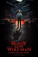 Watch Bundy & The Wolf Man: Closer Than We Think M4ufreemovies