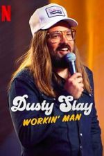 Watch Dusty Slay: Workin\' Man (TV Special 2024) M4ufreemovies