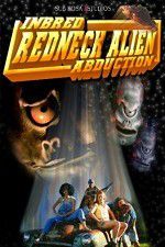 Watch Inbred Redneck Alien Abduction M4ufreemovies