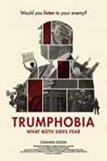 Watch Trumphobia: what both sides fear M4ufreemovies