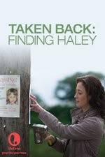 Watch Taken Back Finding Haley M4ufreemovies
