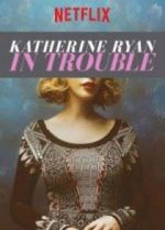 Watch Katherine Ryan: In Trouble M4ufreemovies