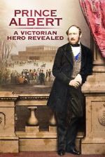 Watch Prince Albert: A Victorian Hero Revealed M4ufreemovies