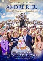 Watch André Rieu\'s 75th Birthday Celebration: The Dream Continues M4ufreemovies