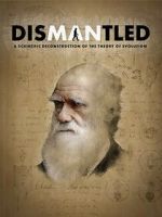 Watch Dismantled: A Scientific Deconstruction of The Theory of Evolution M4ufreemovies