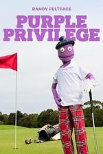 Watch Randy Feltface: Purple Privilege M4ufreemovies