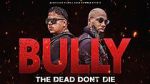 Watch Bully the Dead Don't Die M4ufreemovies