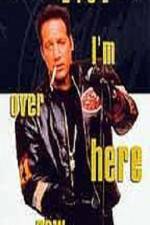 Watch Andrew Dice Clay I'm Over Here Now M4ufreemovies