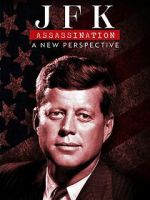 Watch JFK Assassination: A New Perspective M4ufreemovies