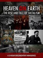 Watch Heaven on Earth: The Rise and Fall of Socialism M4ufreemovies
