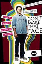 Watch Dont Make That Face by Naveen Richard M4ufreemovies