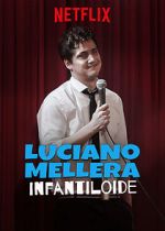 Watch Luciano Mellera: Infantiloide M4ufreemovies