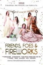 Watch Friends, Foes & Fireworks M4ufreemovies
