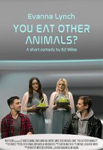 Watch You Eat Other Animals? (Short 2021) M4ufreemovies