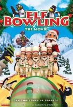 Watch Elf Bowling the Movie: The Great North Pole Elf Strike M4ufreemovies