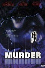 Watch Future Murder M4ufreemovies