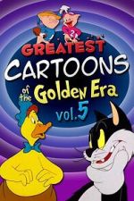 Watch Greatest Cartoons of the Golden Era Vol. 5 M4ufreemovies