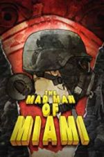 Watch The Mad Man of Miami M4ufreemovies