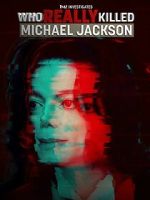 Watch TMZ Investigates: Who Really Killed Michael Jackson (TV Special 2022) M4ufreemovies