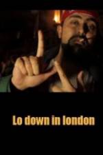Watch Lo-Down in London M4ufreemovies