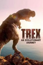 Watch T-Rex: An Evolutionary Journey M4ufreemovies