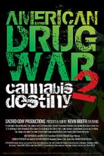 Watch American Drug War 2: Cannabis Destiny M4ufreemovies