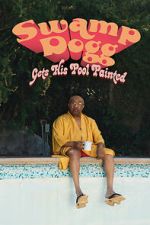 Watch Swamp Dogg Gets His Pool Painted M4ufreemovies