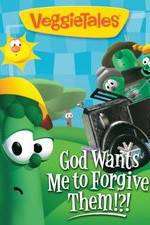Watch VeggieTales: God Wants Me to Forgive Them!?! M4ufreemovies
