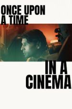 Watch Once Upon a Time in a Cinema M4ufreemovies