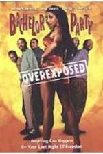 Watch Bachelor Party Overexposed M4ufreemovies