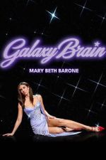 Watch Mary Beth Barone: Galaxy Brain M4ufreemovies