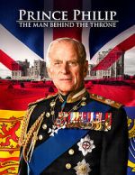 Watch Prince Philip: The Man Behind the Throne M4ufreemovies