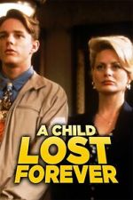 Watch A Child Lost Forever: The Jerry Sherwood Story M4ufreemovies
