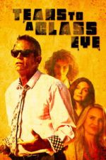 Watch Tears to a Glass Eye M4ufreemovies
