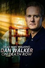 Watch Dead Man Walking: Dan Walker on Death Row M4ufreemovies