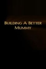 Watch Building A Better Mummy M4ufreemovies